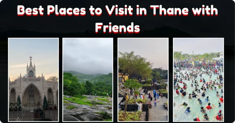 Best Places to Visit in Thane with Friends